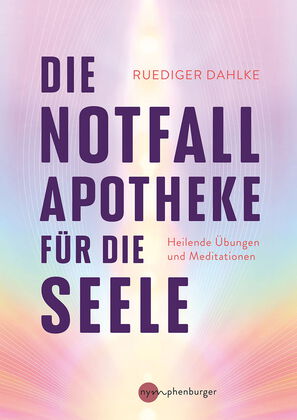 Buchcover Die Notfallapotheke für die Seele - Heilende Übungen und Meditationen von Dr. Rüdiger Dahlke